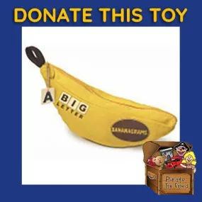 DONATE THIS TOY - Pirate Toy Fund - BANANAGRAMS - BIG LETTER
